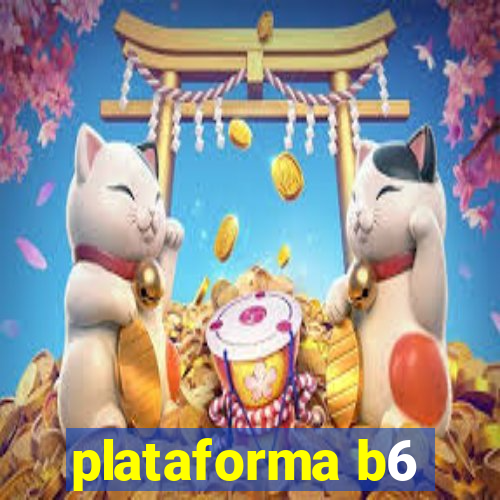 plataforma b6